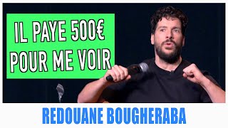 IL PAYE 500€ POUR ME VOIR - REDOUANE BOUGHERABA