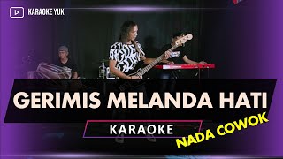 GERIMIS MELANDA HATI KARAOKE NADA COWOK PRIA