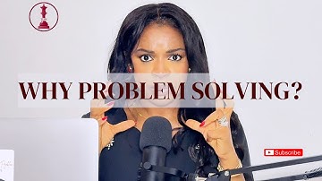 WHY PROBLEM SOLVING?