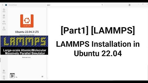 [Part1]LAMMPS Molecular Dynamics Simulator Installation in Ubuntu 22.04