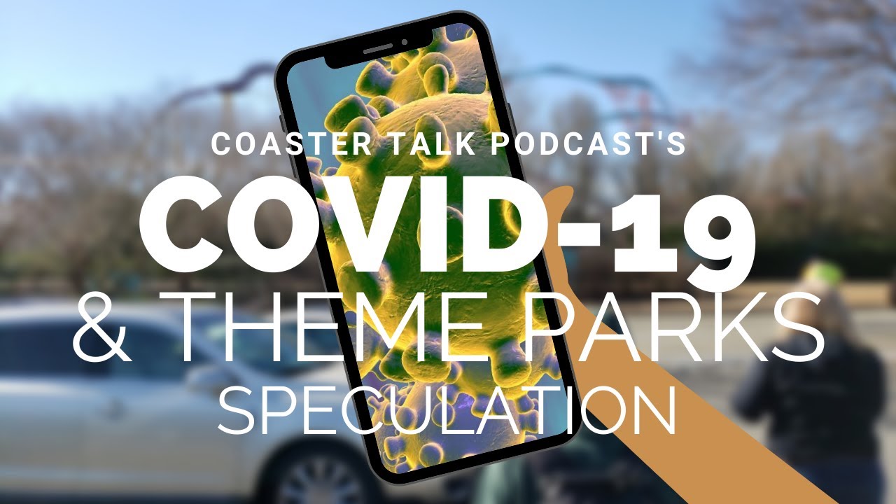 Covid 19 & Theme Parks Speculation