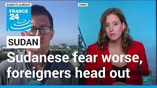 Sudanese fear worse to come as foreigners head out • FRANCE 24 English