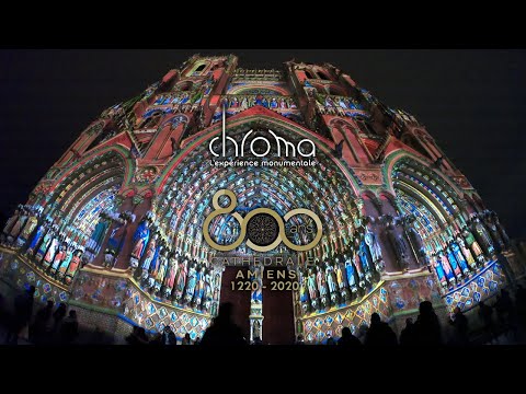 CHROMA - 800 ANS - CATHÉDRALE AMIENS