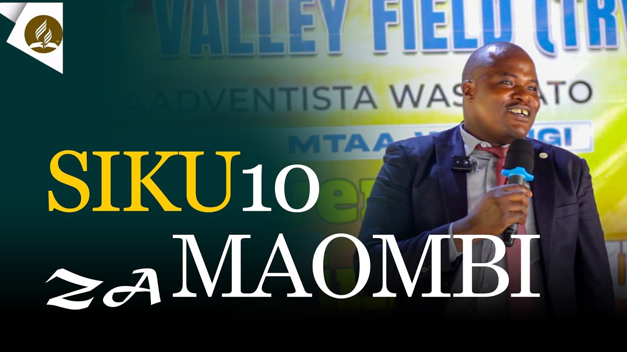 SIKU KUMI ZA MAOMBI  - IJUMAA _ ITIGI SDA 