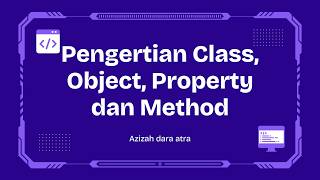 Pengertian Class, Objek, Property, dan Method.
