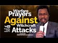 WARFARE PRAYERS AGAINST WITCHCRAFT ATTACKS
