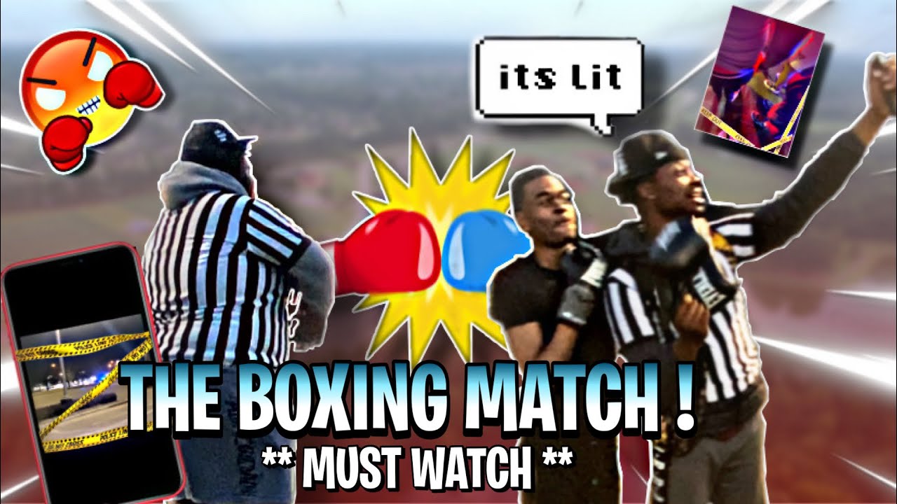 THE BOXING MATCH 🥊 **MUST WATCH** - YouTube