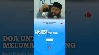 DOA untuk melunasi hutang. Ustadz Dr.Syafiq Riza Basalamah,MA. #Short #aswaja #manhajsalaf