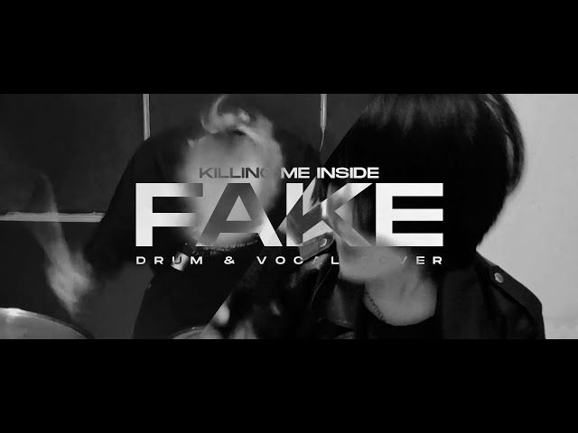 KILLING ME INSIDE - FAKE (Drum & Vocal) Cover Ft. Keita class=