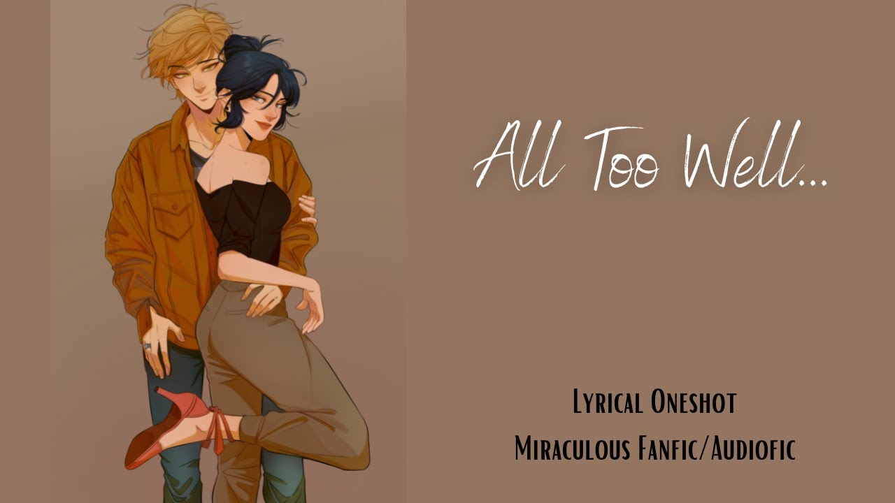 All Too Well. Part 1 (Adrienette. AU. Post Reveal) Miraculous Ladybug Fanfic/Audiofic
