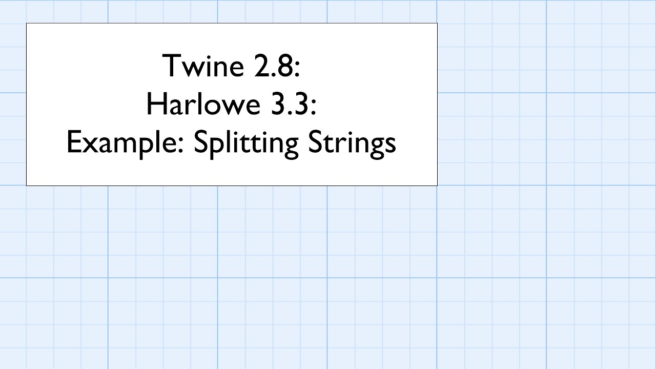 Twine 2.8: Harlowe 3.3: Data Structures: Example: Splitting Strings ...