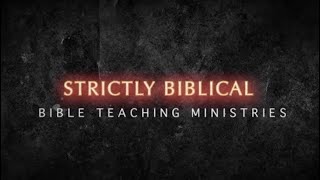 6/7/2026 Strictly Biblical Online Service