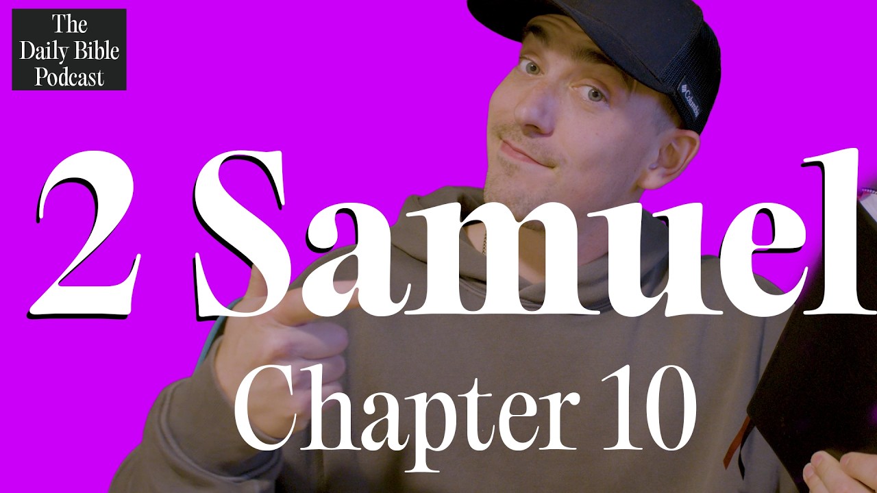 2 Samuel Chapter 10 - The Daily Bible Podcast