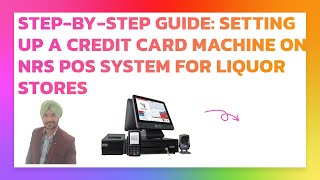 Step-by-Step Guide: Setting Up a Credit Card Machine on NRS POS System for Liquor Stores