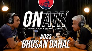 On Air With Sanjay - Bhusan Dahal