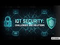 IoT Security: Challenges and Solutions | Protecting the Future of Connected Devices #iot #iotgyaan