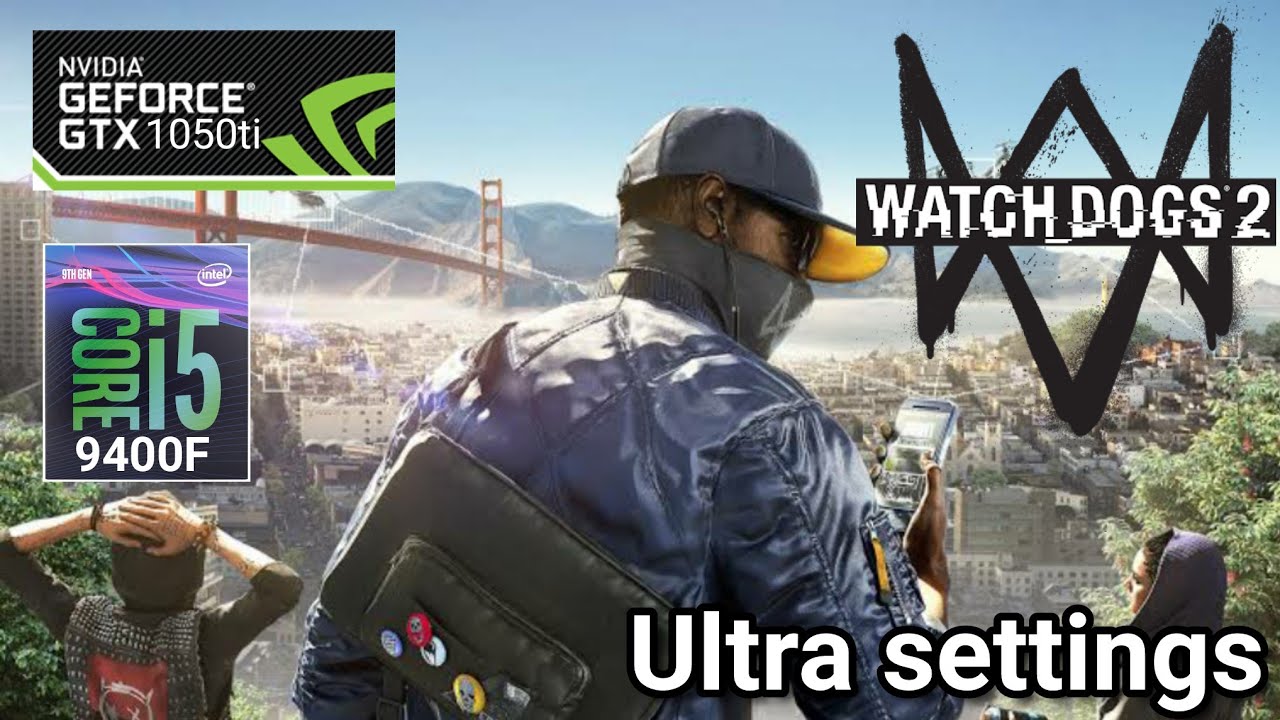 Watch dogs 2 ultra settings fps test in GTX 1050ti, i5 9400f, 8 GB ram