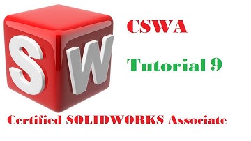 SolidWorks CSWA Tutorial 9
