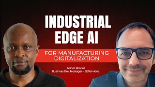 AI in Manufacturing: Edge AI  in the Digitalization of Industrial Processes