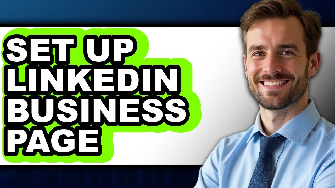 How to Set Up Linkedin Business Page (full Guide) - YouTube
