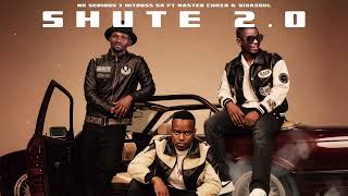 Shute 2.0 - Mr Serious Hitboss Sa Feat Master Chuza Vida-Soul Official Visualiser