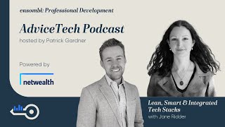 AdviceTech Podcast #142 - Lean, Smart & Integrated Tech Stacks