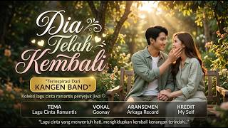 DIA TELAH KEMBALI ~ Lagu Romantis Menyentuh Hati | Lagu Untuk Istri Dalam Hidupku