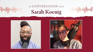 Conversations @ the Salt Line Ep. 33: Sarah Koenig
