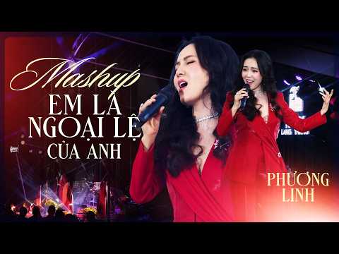Mashup Anh Là Ngoại Lệ Của Em – Phương Linh Gây Nghiện Với Mashup Triệu View Của Em Xinh Phương Ly