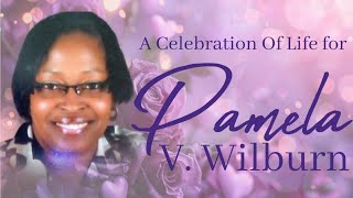 Celebration of Life For Pamela Vanessa Wilburn