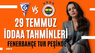 29 Temmuz İddaa Tahminleri
