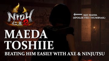 NIOH 2 - Beating Maeda Toshiie Easily With Axe & Ninjutsu