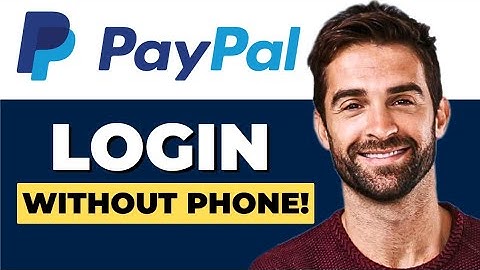 How To Login To Your Paypal Without Phone Number Verification Full 2025 Guide