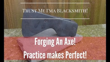 Making an Axe! Trust Me I