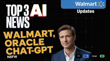 Top 3 AI News Updates This Week: Walmart, Oracle, ChatGPT NSFW