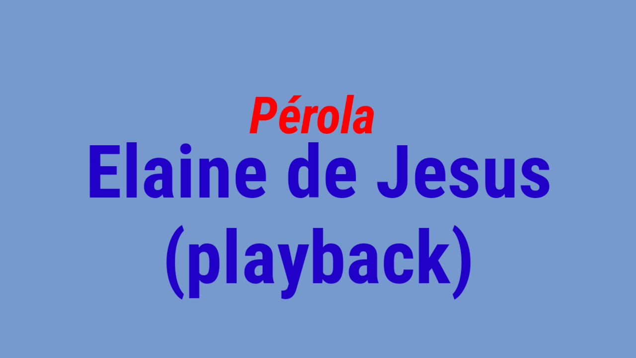Pérola-Elaine de Jesus (playback)