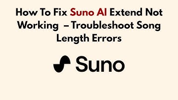 How To Fix Suno AI Extend Not Working (2025) – Troubleshoot Song Length Errors