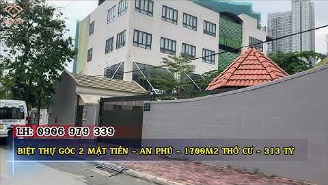 Nhà Đất Quận 2💎- Biệt Thự Góc 2 Mặt Tiền Giang Văn Minh, An Phú Q2 - DT1700m2 full thổ cư, 313 tỷ