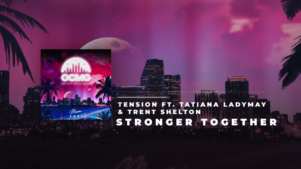 TensionMusicc ft. Tatiana Ladymay & Trent Shelton - Stronger Together (Official Visualizer)