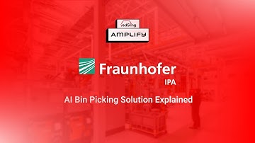 Fraunhofer IPA AI Bin Picking Solution Explained