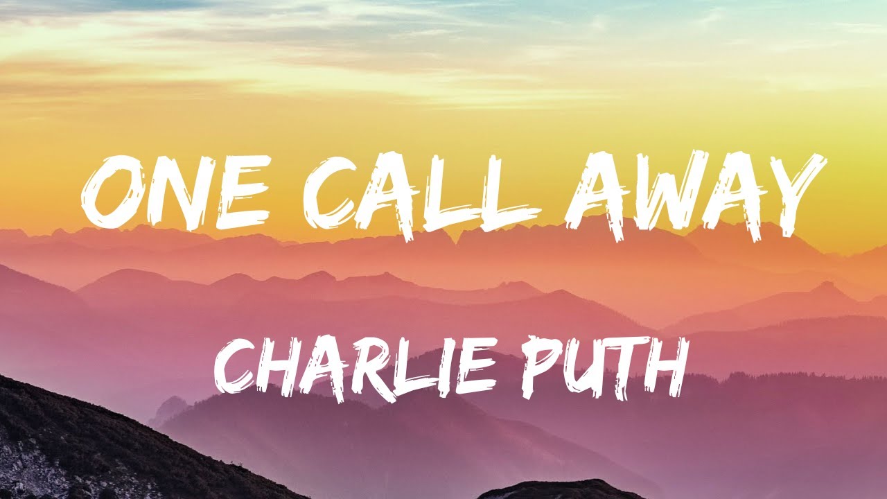 Charlie Puth - One Call Away (Lyrics Video) - YouTube