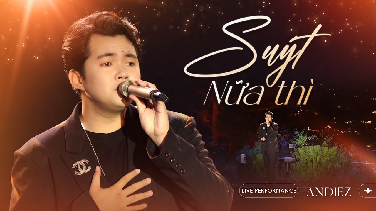 SUÝT NỮA THÌ | ANDIEZ | LIVE AT LULULOLA SHOW