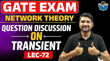 Lec 72 Question discussion on Transient | GATE_2020 | Network thoery