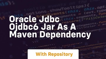 oracle jdbc ojdbc6 jar as a maven dependency