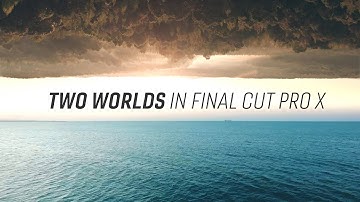 How to Create 2 Worlds in Final Cut Pro X - Inception and Interstellar Effect
