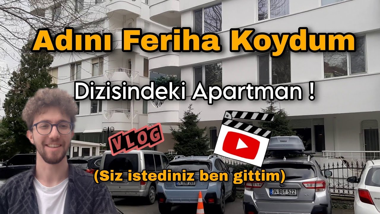 ADINI FERİHA KOYDUM DİZİSİNDE KULLANILAN APARTMAN! NASIL GİDİLİR ?