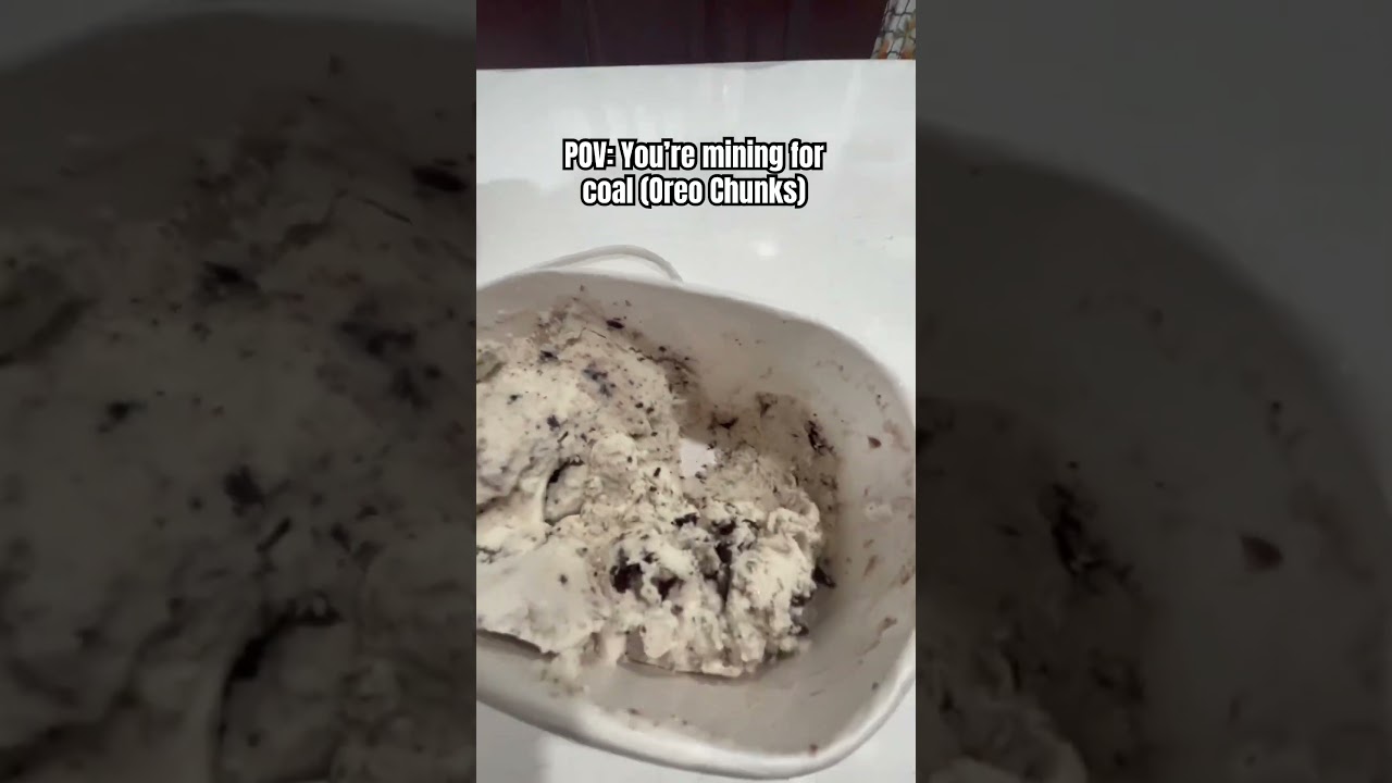 POV: You’re scavenging big Oreo chunks from your ice cream 