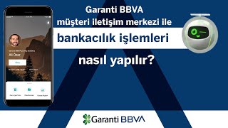 Garanti Bbva Müşteri İletişim Merkezi Ile Bankacılık Işlemleri Nasıl Yapılır?