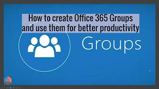 how to create office 365 groups and use them for better productivity