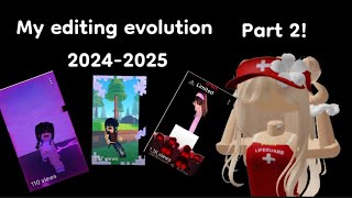 My editing evolution 2024-2025 part 2